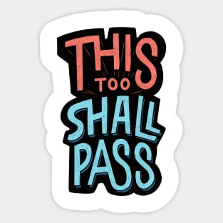 This Too Shall Pass Sticker